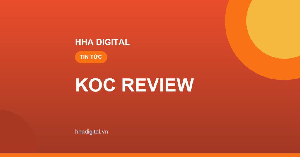Khi KOC/KOL review dẫn dắt tăng trưởng: 74% người Việt từng mua sau khi xem đánh giá